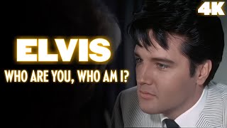 [4K] Elvis Presley - Who Are You, Who Am I? (1968)