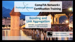 Bonding and Link Aggregation - CompTIA Network+ N10-005: 3.7 Profile