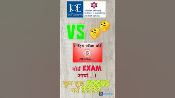 IOE Entrance Preparation or Class 12 NEB BOARD EXAM?? Which to be focused now and WHY??