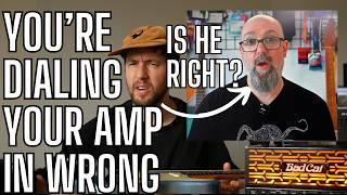 You're Dialling in Your AMP WRONG - Does Rob Chapman Have a Point About Tube Amps