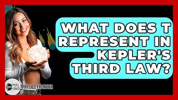 What Does T Represent In Kepler