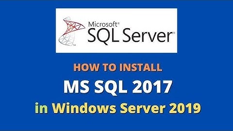 Cài đặt SQL Server 2017