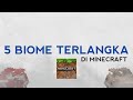 5 Biome TERLANGKA yang ada di Minecraft