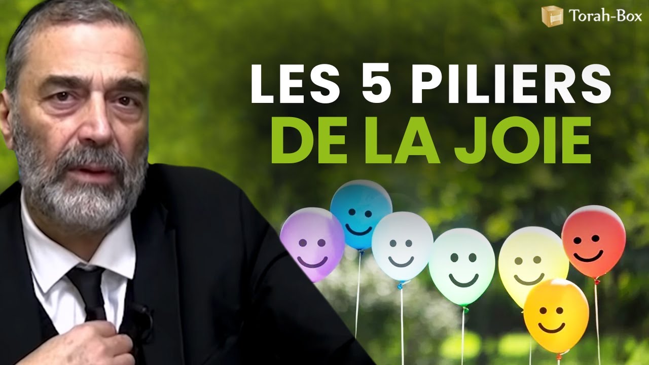 Les 5 piliers de la Joie (Rav Raphaël SADIN)