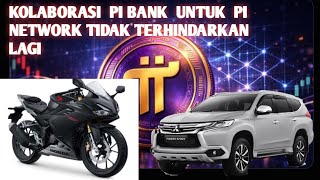 KOLABORASI  PI BANK  UNTUK  PI NETWORK TIDAK TERHINDARKAN LAGI