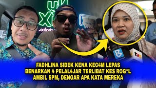 FADHLINA SIDEK Kena KEC4M Lps Benarkan 4 PEL4JAR Terlibat KES ROG*L Ambil SPM,DENGAR Apa Kata MEREKA