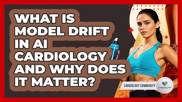 What Is Model Drift In AI Cardiology And Why Does It Matter? - Cardiology Community