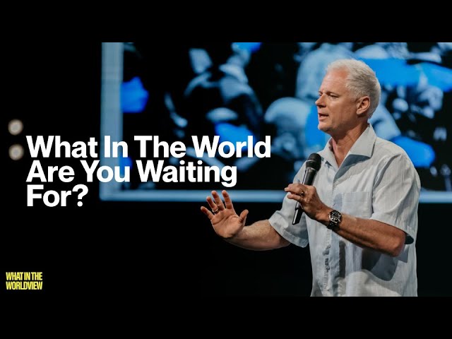 What In The World Are You Waiting For? | Pastor Adam Smallcombe | VIVE Church