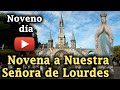 9o día,  Novena a N. S. de Lourdes. Sana nuestros cuerpos y nuestras almas