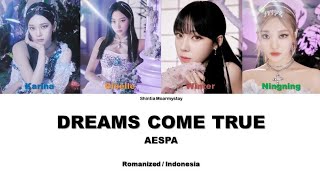 AESPA - DREAMS COME TRUE || SUB INDO LIRIK/LYRICS ROM INA