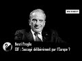 EDF en danger ? Henri Proglio dénonce une dégradation orchestrée par l'Europe ⚡