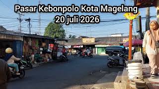 Pasar Kebonpolo Kota Magelang, 20 juli 2026