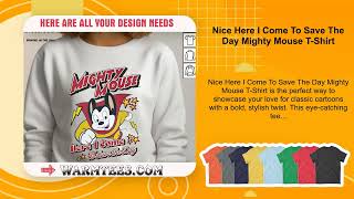 Nice Here I Come To Save The Day Mighty Mouse T-Shirt