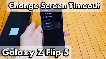 Galaxy Z Flip 5: How to Change Screen Timeout Time before phones sleeps/locks