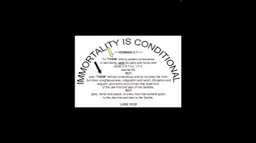 Biblical PROOF that Conditional Immortality is TRUE!