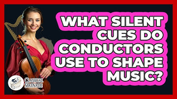 What Silent Cues Do Conductors Use To Shape Music? - Classical Serenade