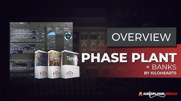 OVERVIEW: Phase Plant by Kilohearts