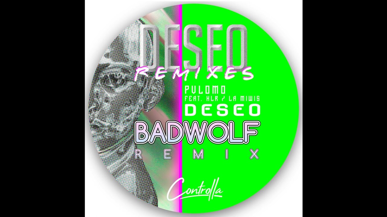 Watch Pvlomo feat XLR, LA Miwis - Deseo (Badwolf Remix) on YouTube Watch Pvlomo feat XLR, LA Miwis - Deseo (Badwolf Remix) on YouTube