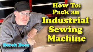 How to Pack an Industrial Sewing Machine.