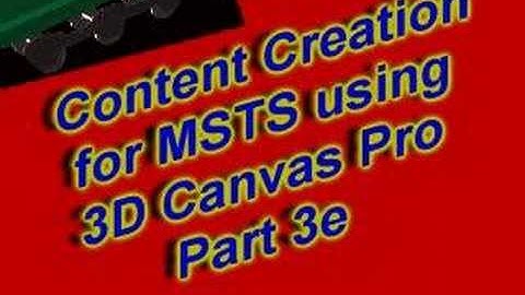 Creating MSTS Content with 3D Canvas Pro (part 3e)