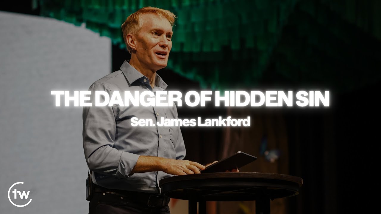 The danger of hidden sin | Sen. James Lankford | Psalm 32