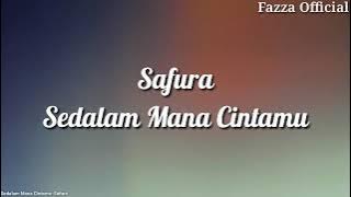 Safura - Sedalam Mana Cintamu ( Lirik )