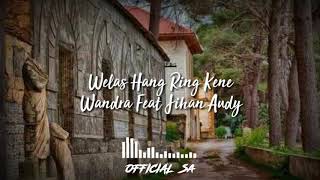 Wandra Feat Jihan Audy - Welas Hang Ring Kene UNOFFICIALS