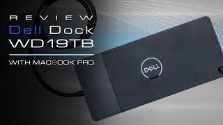 Dell WD19TB Unboxing In-Depth Review and Macbook Pro (Touchbar) connection WD19