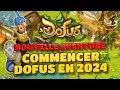 COMMENCER DOFUS EN 2024 ! Aventure Monocompte de Zéro - En attendant Unity