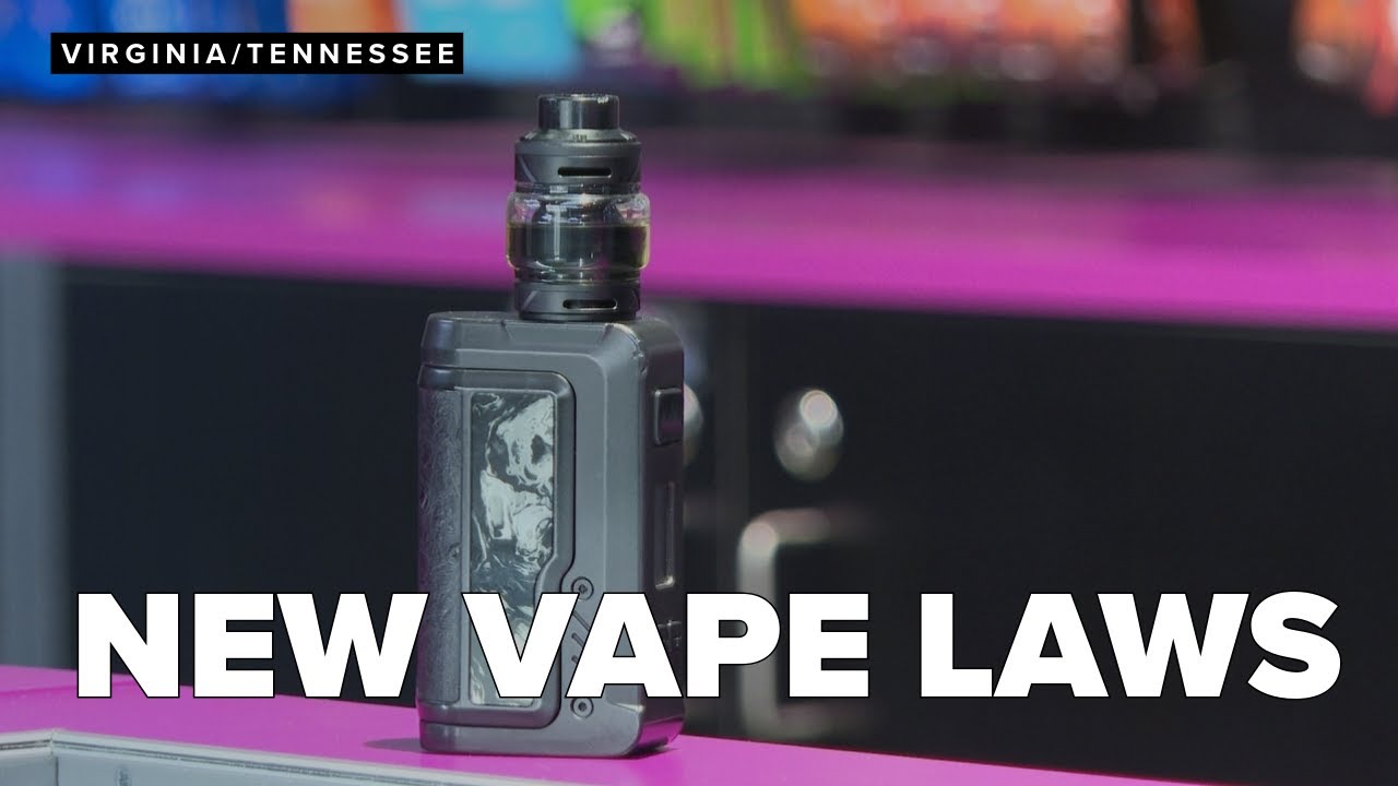 New vape laws in effect for Tennessee and Virginia