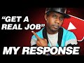 RANT: "GET A REAL JOB" MY RESPONSE...