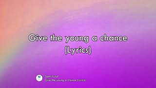 Sami Yusuf - Give the young a chance (Lyrics video) Resimi