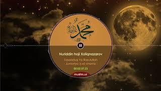 40. Nuriddin hoji Xoliqnazarov: Tasadduq Yo Rosulalloh - Juvayriya (r.a) onamiz