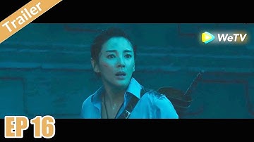 Trailer | Ma Thổi Đèn: Mê Động Long Lĩnh - Tập 16 (Vietsub) | Siêu Phẩm Thám Hiểm Kì Bí | WeTV