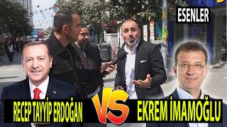 Recep Tayyip Erdoğan Mı Ekrem İmamoğlu Mu Esenlerde Neler Oluyor