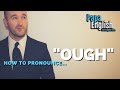 How to pronounce "ough"