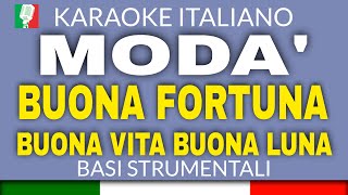 Download lagu MODA' - BUONA FORTUNA BUONA VITA BUONA LUNA (KARAOKE STRUMENTALE) [base karaoke italiano]🎤
