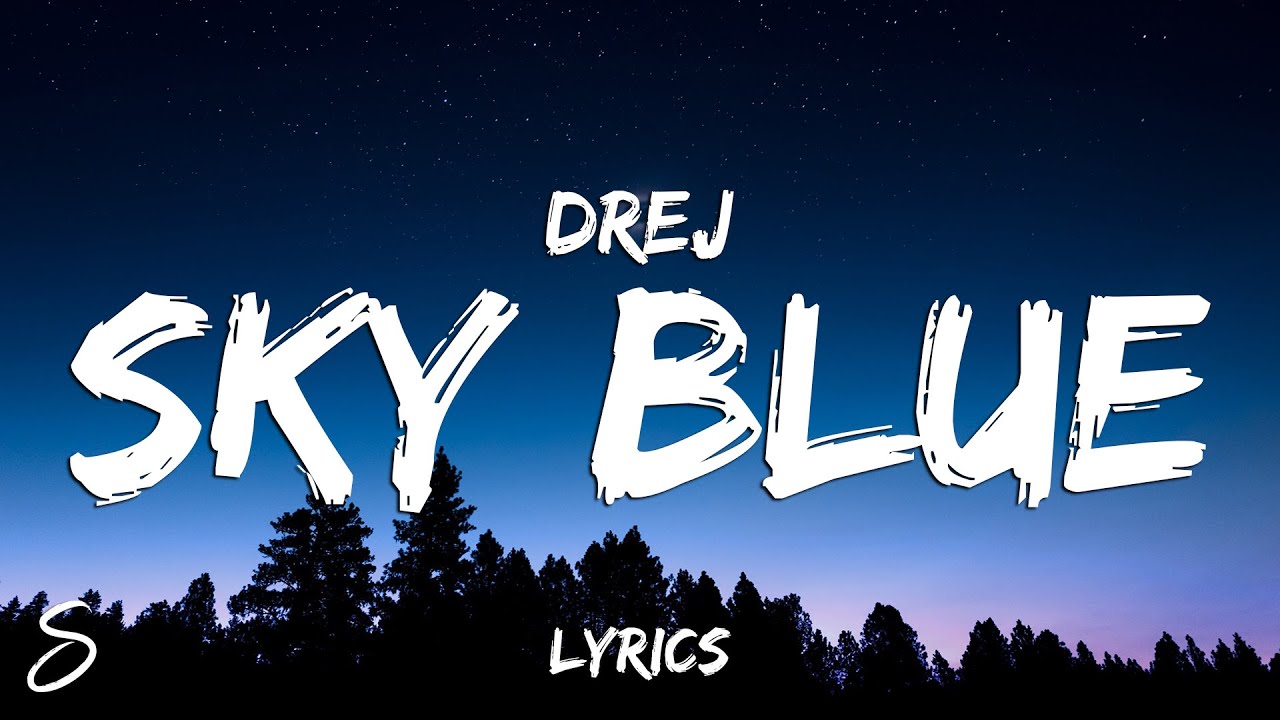 DREJ Sky Blue Lyrics YouTube Maxresdefault