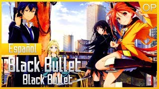 Black Bullet Opening [ FULL ] Español Latino - [Black Bullet]