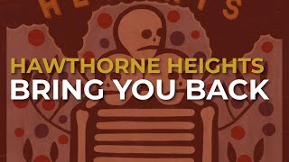 Hawthorne Heights - Bring You Back (Official Audio)