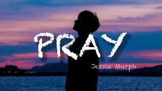 Jessie Murph - Pray (Lyrics)