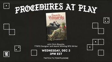 Procedures at Play: Down in Yongardy w/ Chris Bissette