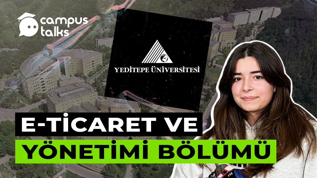 Yeditepe Üniversitesi E-Ticaret ve Yönetimi Bölümü Öğrencisi ile Sohbet | Campus Talks | Soru&Cevap