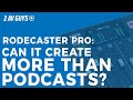 Can a Rodecaster Pro work for other industries besides podcasting?