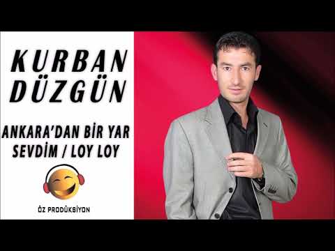 Kurban Düzgün - Ankara'dan Bir Yar Sevdim / Loy Loy