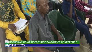HORSEMAN CONCLUDES THREE DAYS MEN’S CONFERENCE IN FREETOWN  NEWS 14TH APRIL, 2026