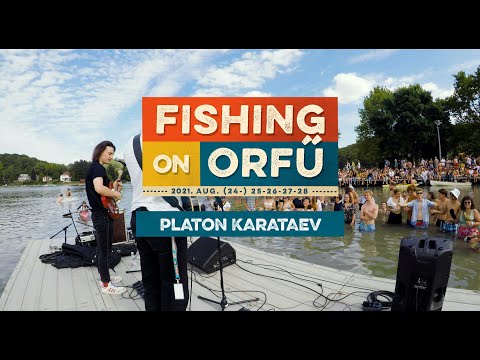Platon Karataev – 2021 Fishing on Orfű