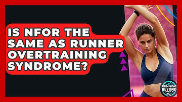 Is NFOR The Same As Runner Overtraining Syndrome? - Running Beyond Limits
