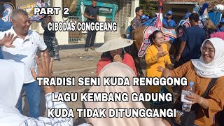 KEMBANG GADUNG - TANJI SARI ENDAH | 11 KUDA RENGGONG DI CIBODAS CONGGEANG | PART 2