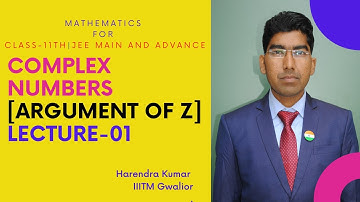 Complex Numbers [Argument of Z] Part-01 by Harendra Kumar | Mathematics IIT JEE and Advance